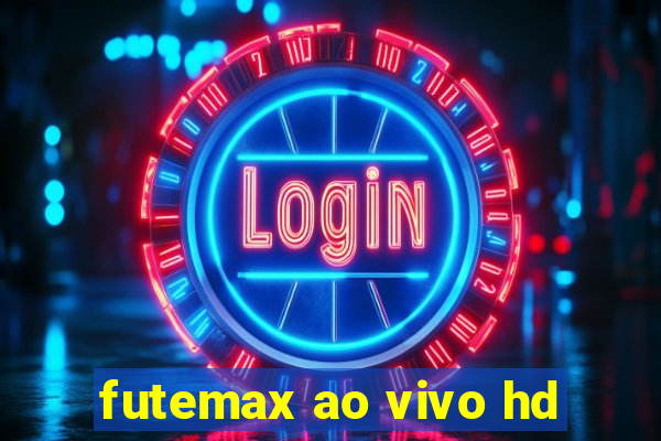 futemax ao vivo hd